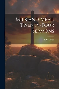 Milk and Meat, Twenty-four Sermons