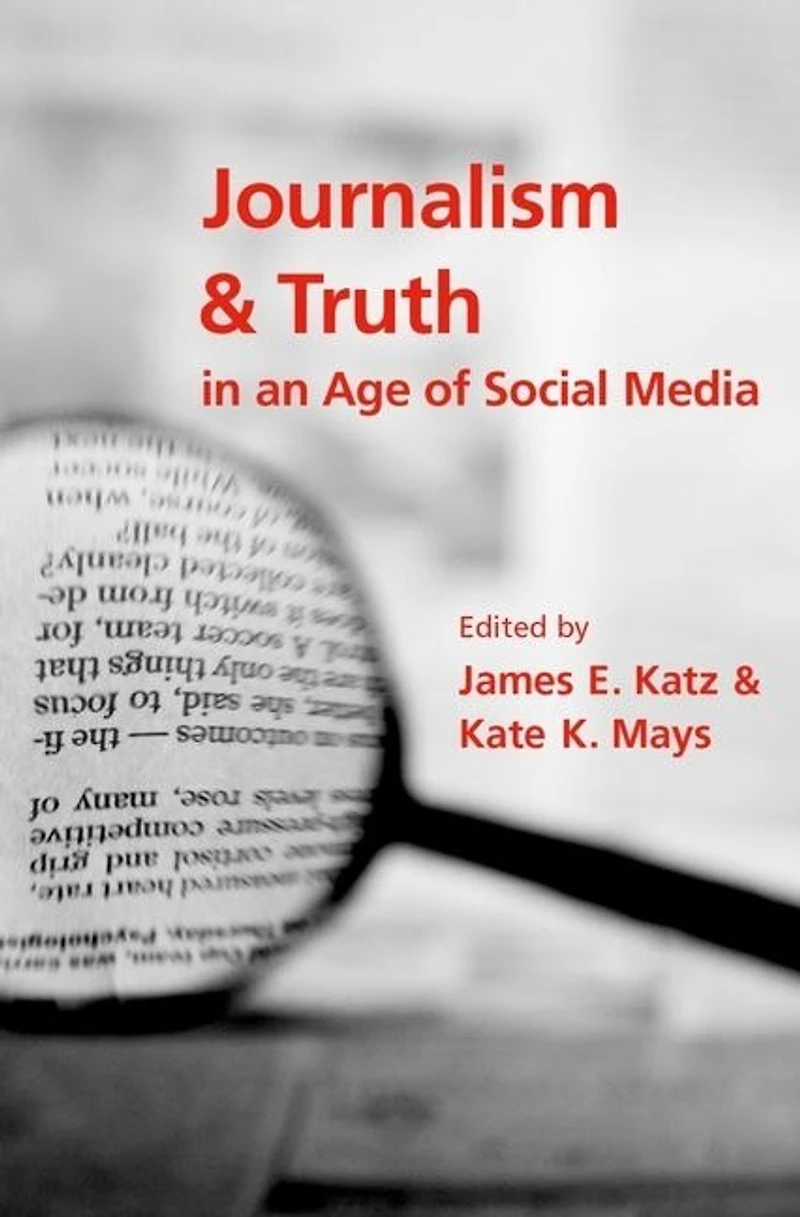 Journalism And Truth An Age Of Social Media