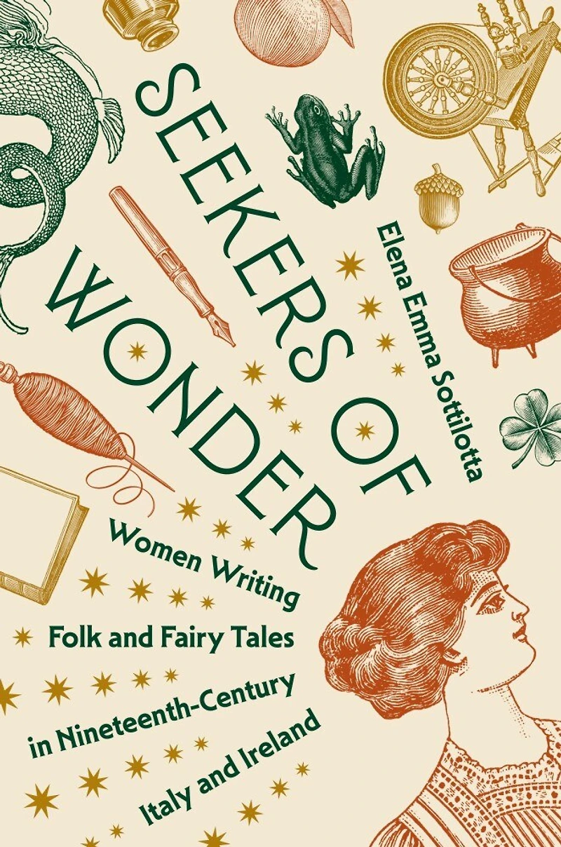 Seekers of Wonder: Women Writing Folk and Fairy Tales Nineteenth-Century Italy Ireland