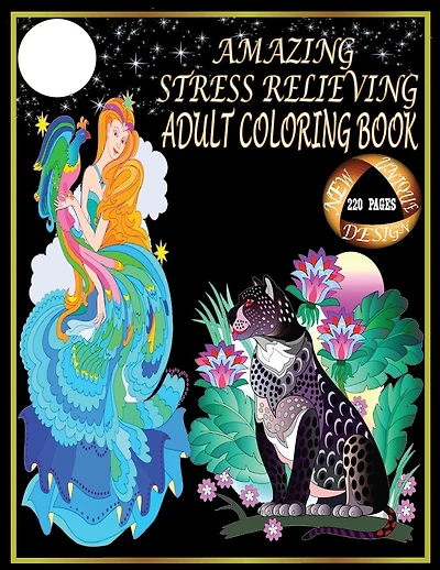 Amazing Stress Relieving Adult Coloring Book.: 220 Pages Adult Coloring Book. Best Stress Relieving Animals, Birds, Flowers, Mandalas, Fishes, Girls, Dragons, Fairy, Mermaids, Nature and Unicorns Coloring Books for Adults. Best Color Books for Adults.