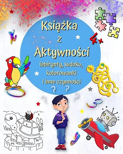 Książka z Aktywności 4+: Gry, kolorowanie wedlug liczb, różnice i nie tylko dla dzieci w wieku od 4 lat