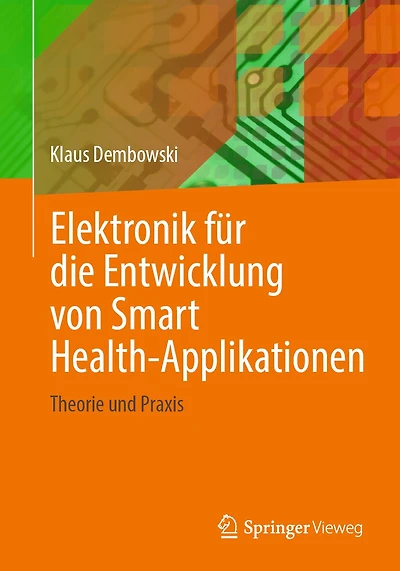 Elektronik Für Die Entwicklung Von Smart Health-Applikationen: Theorie Und PRAXIS