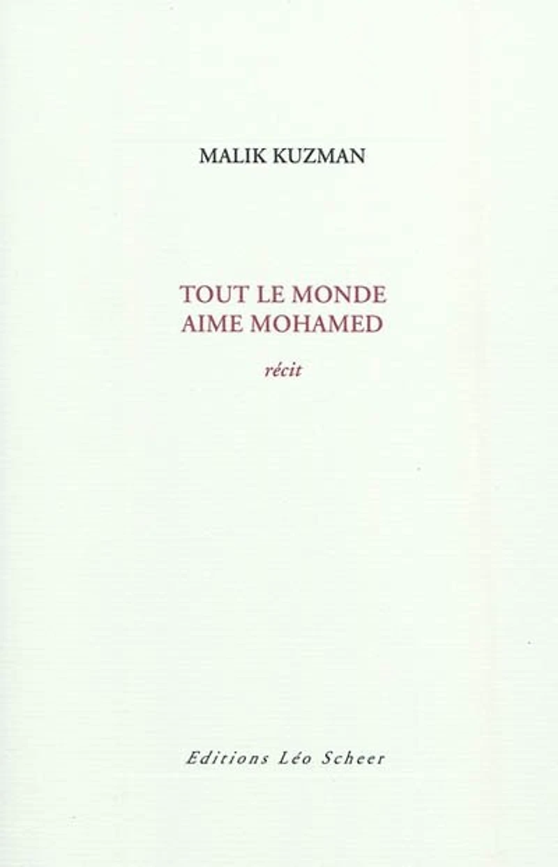 Tout le monde aime Mohamed : récit: récit