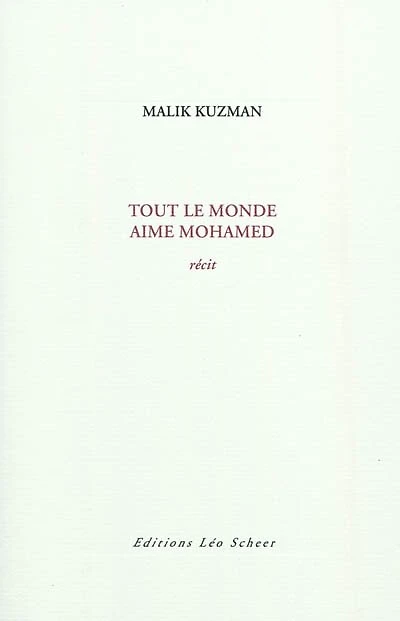 Tout le monde aime Mohamed : récit: récit