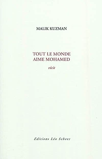Tout le monde aime Mohamed : récit: récit