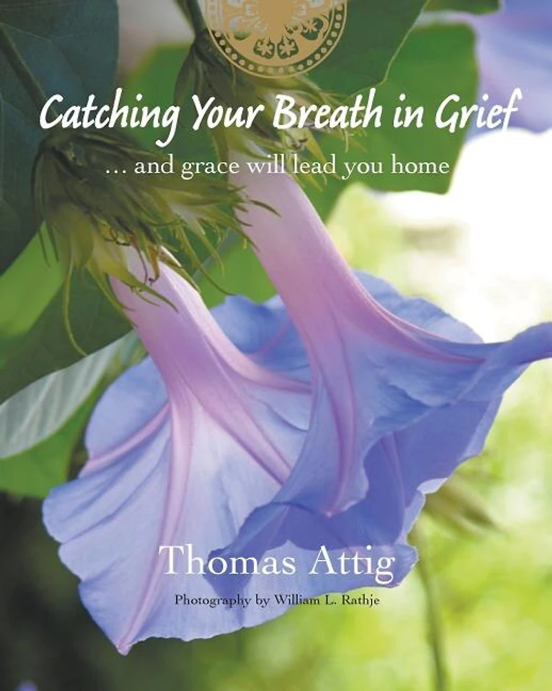 Catching Your Breath In Grief: ...and Grace Will Lead You Home
