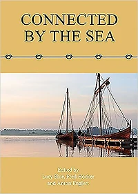 Connected by the Sea: Proceedings of Tenth International Symposium on Boat and Ship Archaeology, Denmark 2003