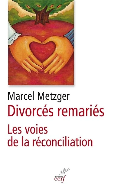 Divorcés remariés: les voies de la réconciliation