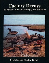 Factory Decoys of Mason, Stevens, Dodge and Peterson