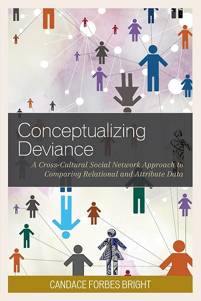 Conceptualizing Deviance: A Cross-cultural Social Network Approach To Comparing Relational And Attribute Data