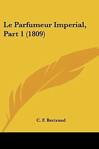 Le Parfumeur Imperial, Part 1 (1809)