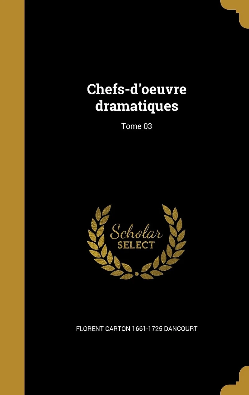 Chefs-d'oeuvre dramatiques; Tome 03