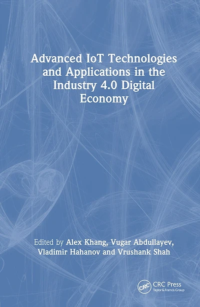 Advanced IoT Technologies and Applications the Industry 4.0 Digital Economy