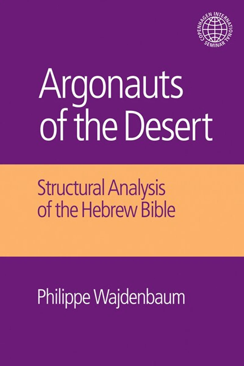 Argonauts Of The Desert: Structural Analysis Hebrew Bible