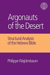 Argonauts Of The Desert: Structural Analysis Hebrew Bible