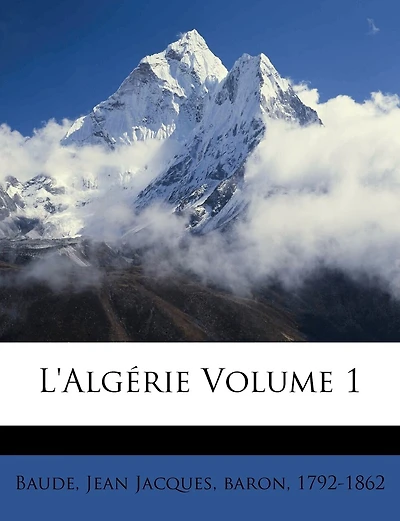 L'Algérie Volume 1