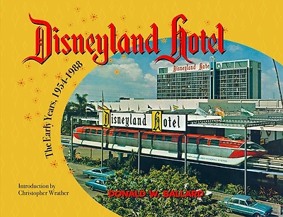 Disneyland Hotel: The Early Years 1954-1988