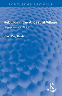 Rebuilding the Ancestral Village: Singaporeans China