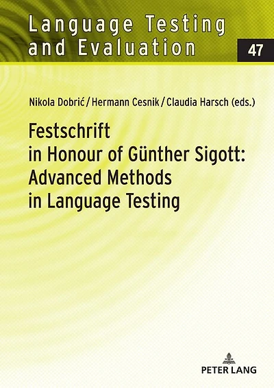 Festschrift Honour of Guenther Sigott: Advanced Methods Language Testing
