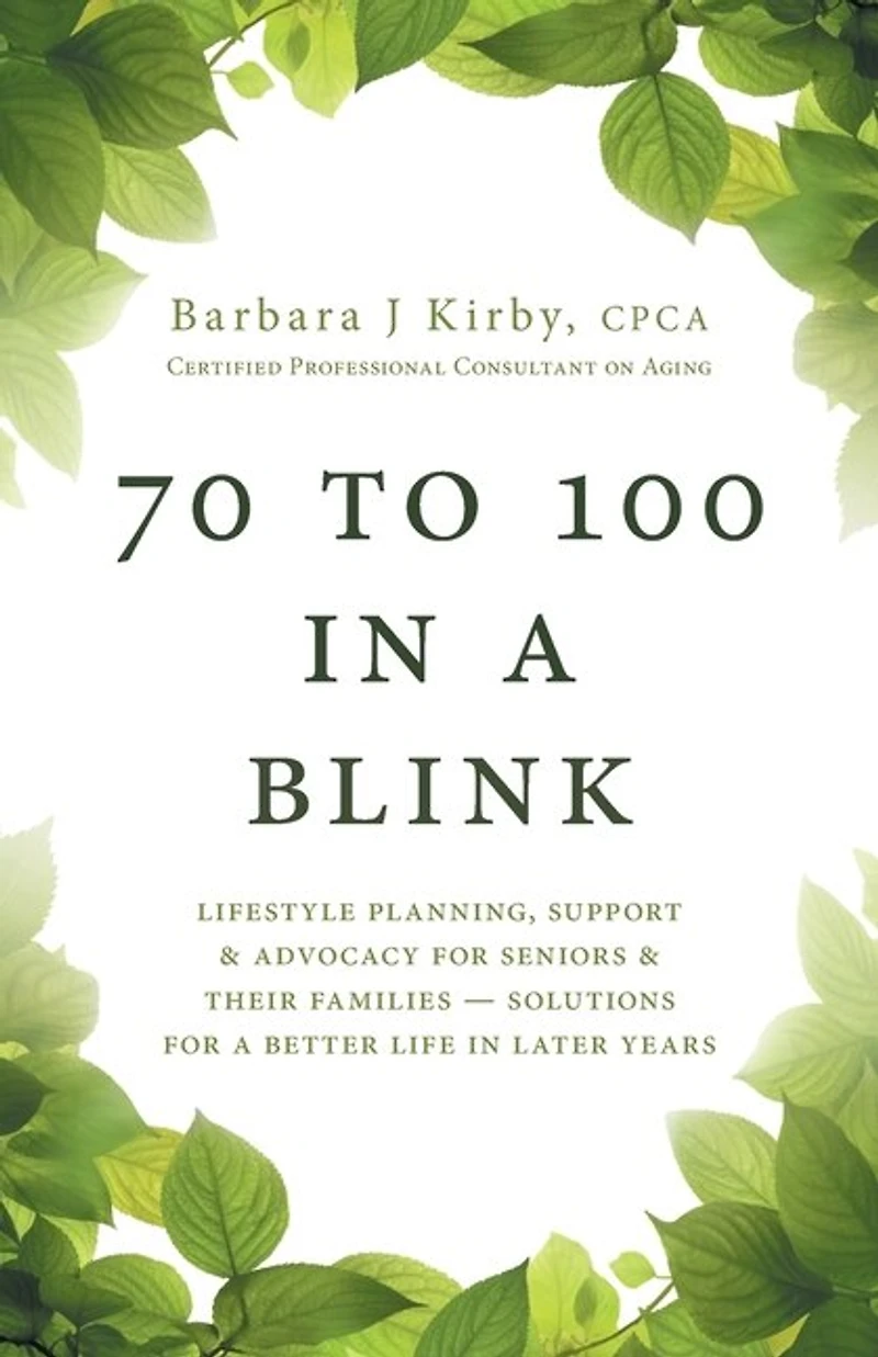 70 to 100 a BLINK: Lifestyle Planning, Support & Advocacy for Seniors their Families - Solutions better life later years.