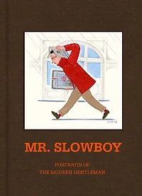 Slowboy: Portraits Of The Modern Gentleman