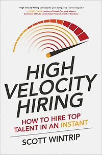 High Velocity Hiring: How to Hire Top Talent an Instant