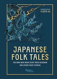 Japanese Folk Tales: The Man Who Made Dead Trees Blossom and Other Fairy Stories
