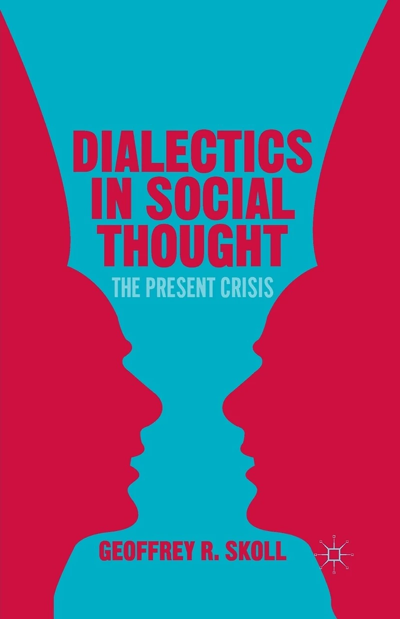 Dialectics Social Thought: The Present Crisis