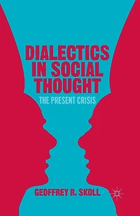 Dialectics Social Thought: The Present Crisis