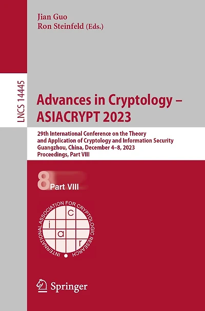 Advances Cryptology - ASIACRYPT 2023: 29th International Conference on the Theory and Application of Information Security, Guangzhou, China, December 4-8, 2023, Proceedings