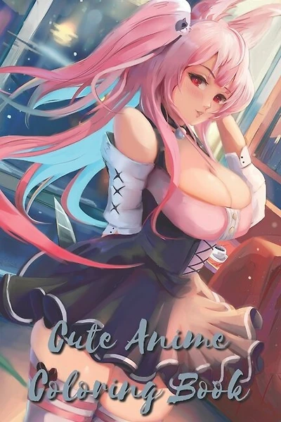Cute Anime Coloring Book: Sexy Anime Girls Nice Boobs Coloring Book For Adults, Kawaii Manga-style Fun Female Japanese Cartoo