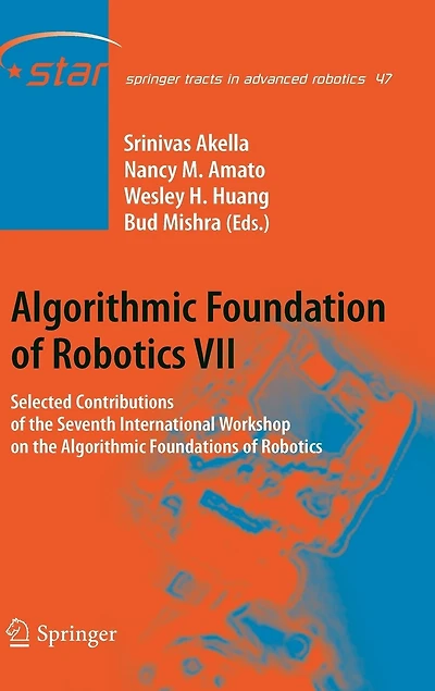 Algorithmic Foundation of Robotics VII: Selected Contributions the Seventh International Workshop on Foundations