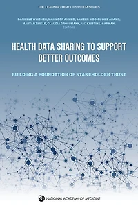 Health Data Sharing to Support Better Outcomes: Building a Foundation of Stakeholder Trust