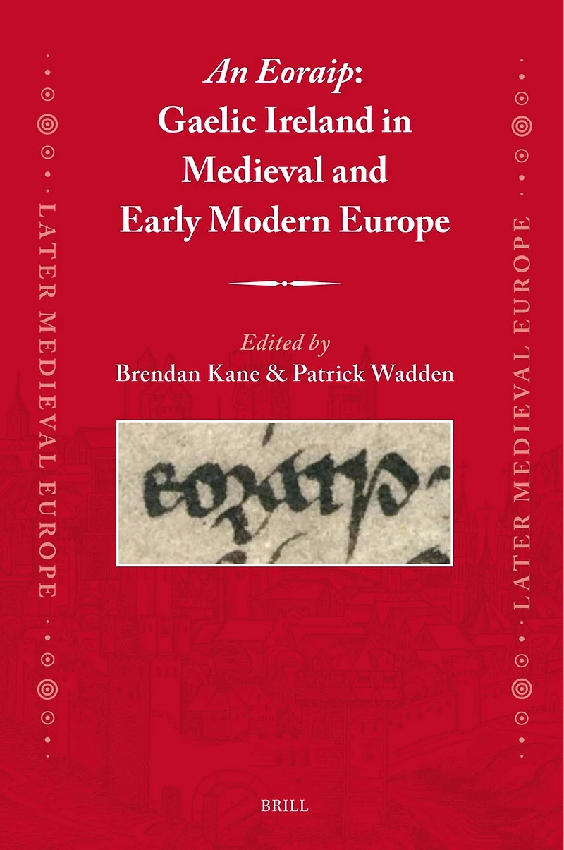 An Eoraip: Gaelic Ireland in Medieval and Early Modern Europe