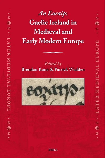 An Eoraip: Gaelic Ireland in Medieval and Early Modern Europe