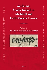 An Eoraip: Gaelic Ireland in Medieval and Early Modern Europe