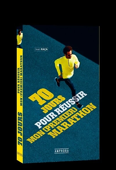 70 Jours Pour Réussir Mon (premier) Marathon