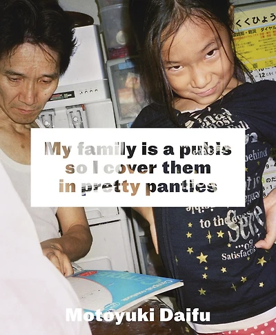 Motoyuki Daifu: My Family Is a Pubis so I Cover It in Pretty Panties