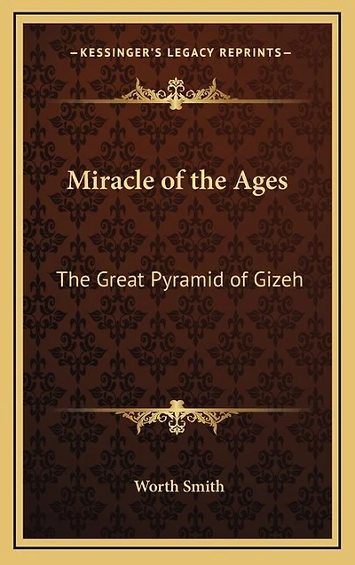 Miracle of the Ages: The Great Pyramid of Gizeh