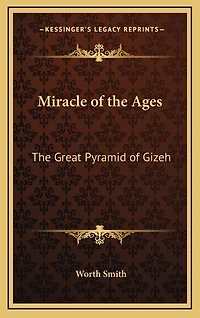 Miracle of the Ages: The Great Pyramid of Gizeh