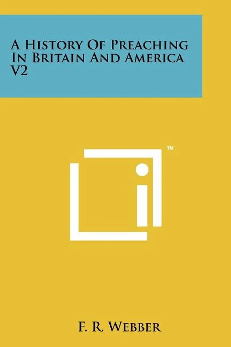 A History Of Preaching In Britain And America V2