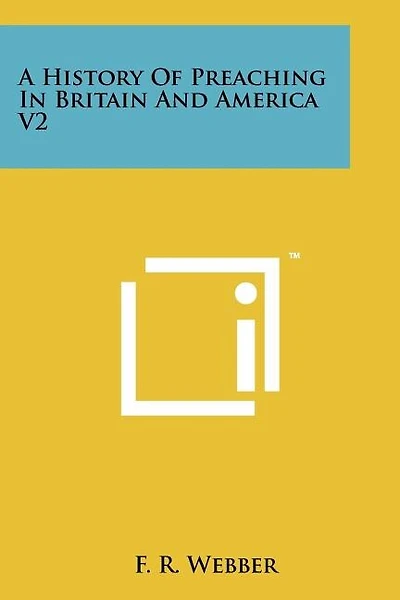A History Of Preaching In Britain And America V2