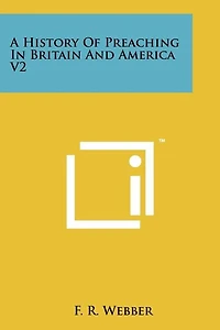 A History Of Preaching In Britain And America V2