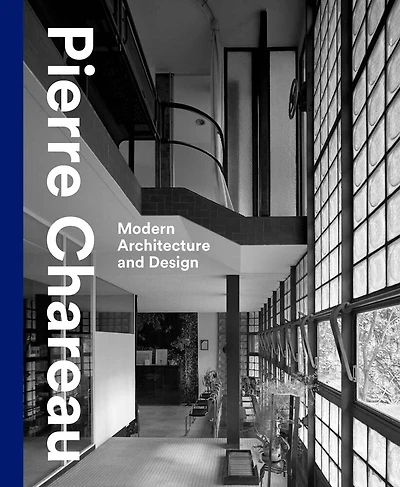 Pierre Chareau: Modern Architecture and Design