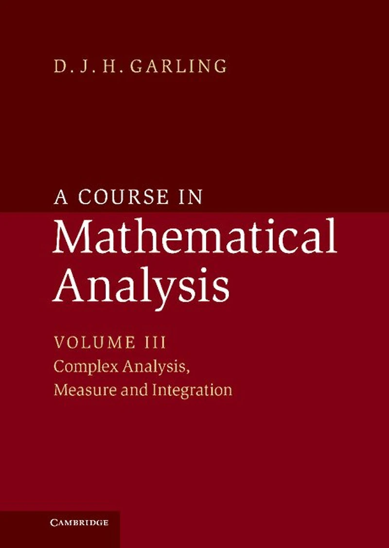 A Course Mathematical Analysis: Volume 3, Complex Analysis, Measure and Integration