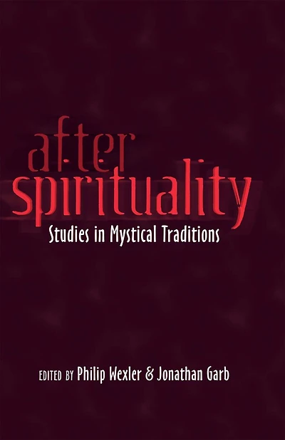 After Spirituality: Studies Mystical Traditions