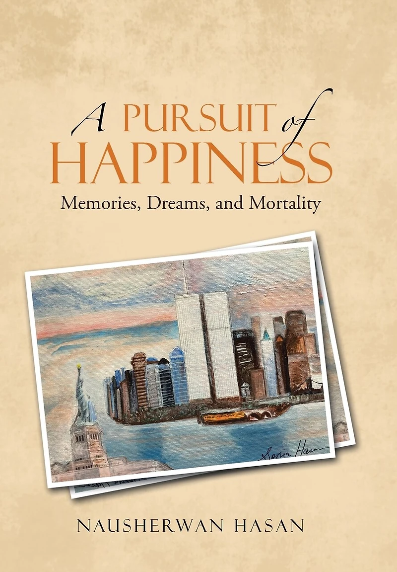 A Pursuit Of Happiness: Memories, Dreams, And Mortality