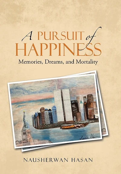 A Pursuit Of Happiness: Memories, Dreams, And Mortality