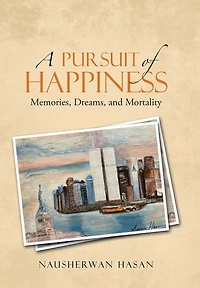 A Pursuit Of Happiness: Memories, Dreams, And Mortality