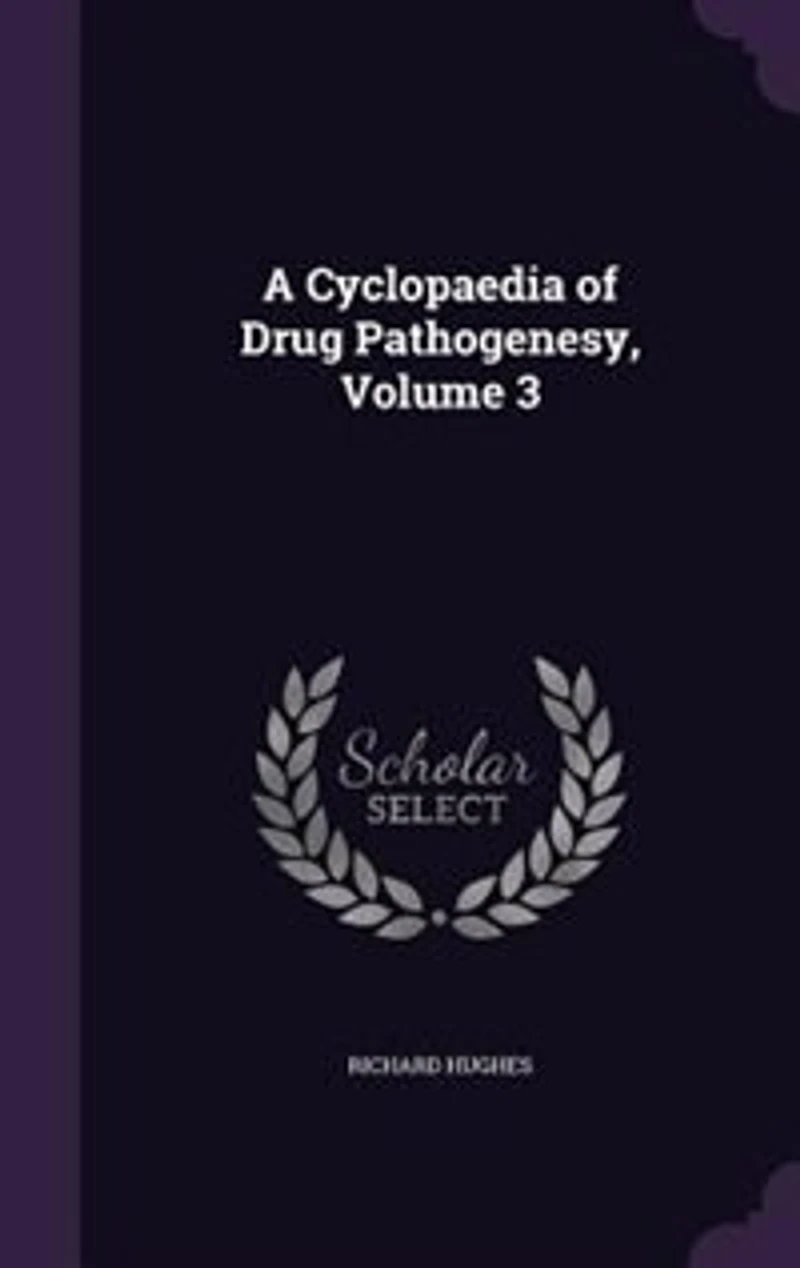 A Cyclopaedia of Drug Pathogenesy, Volume 3